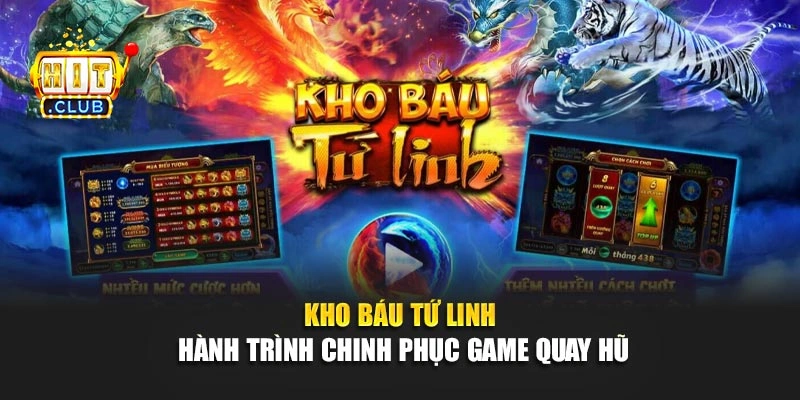 Kho Báu Tứ Linh - Hành Trình Chinh Phục Game Quay Hũ